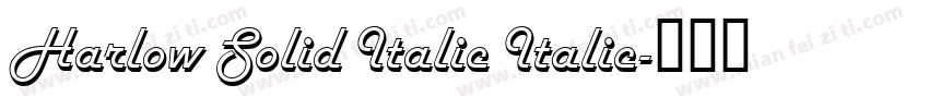 Harlow Solid Italic Italic字体转换